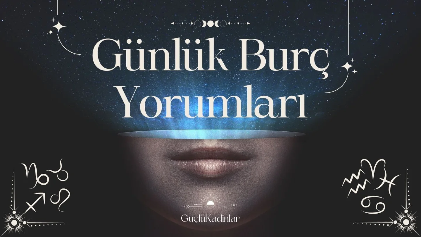 17 Mart 2025 – Kadınlar İçin Günlük Burç Yorumları