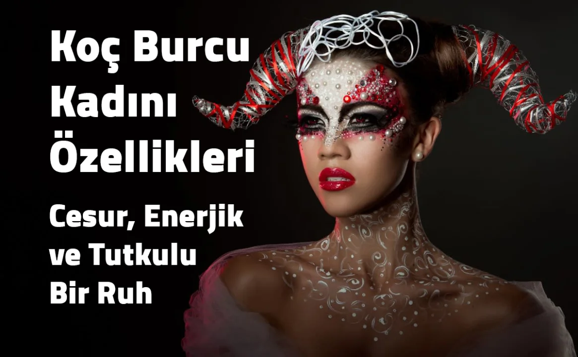 Koç Burcu Kadını Özellikleri