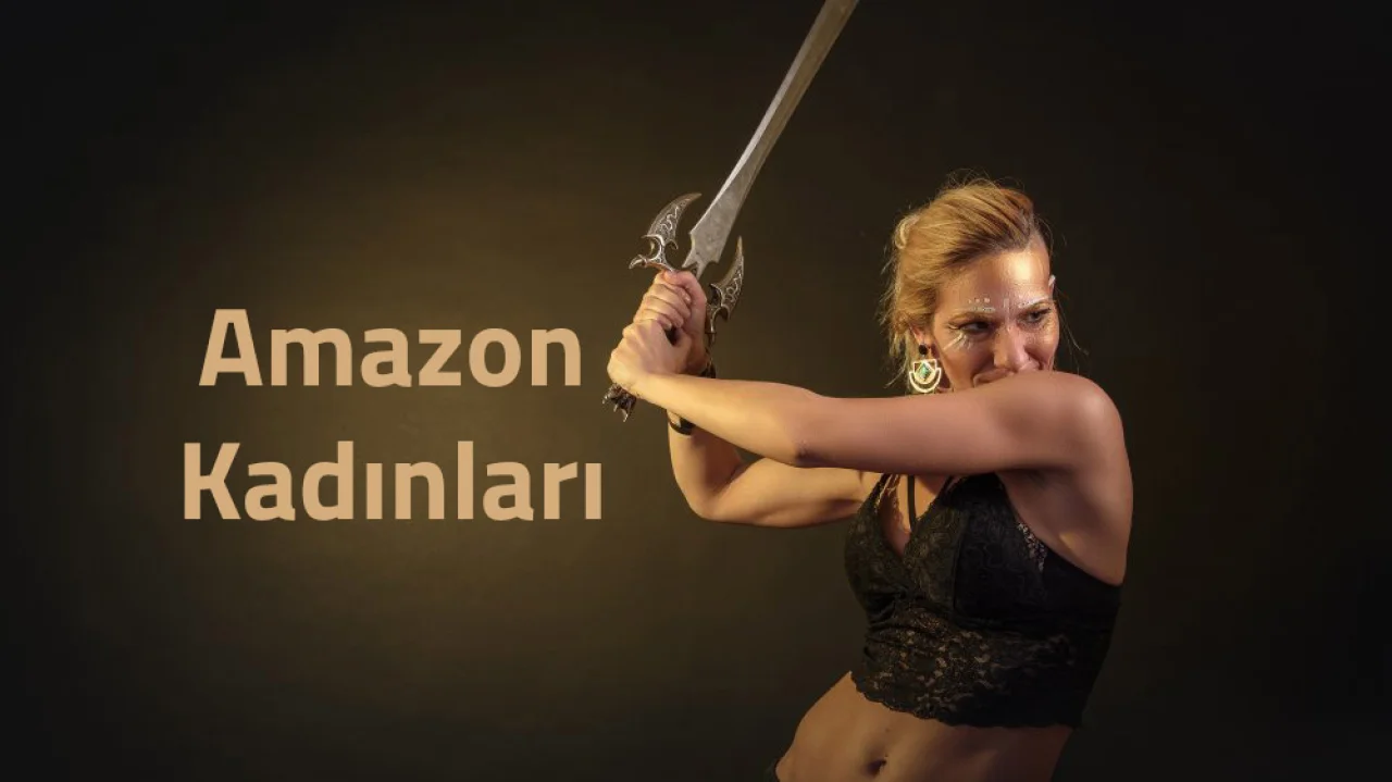 Amazon Kadınları: Efsanelerden Gerçeklere Uzanan Bir Hikâye